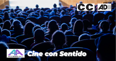 Audience seated at a movie theater. On the upper right, the CC and AD symbols. On the bottom left, the Access4All logo and the phrase Cine con Sentido.
