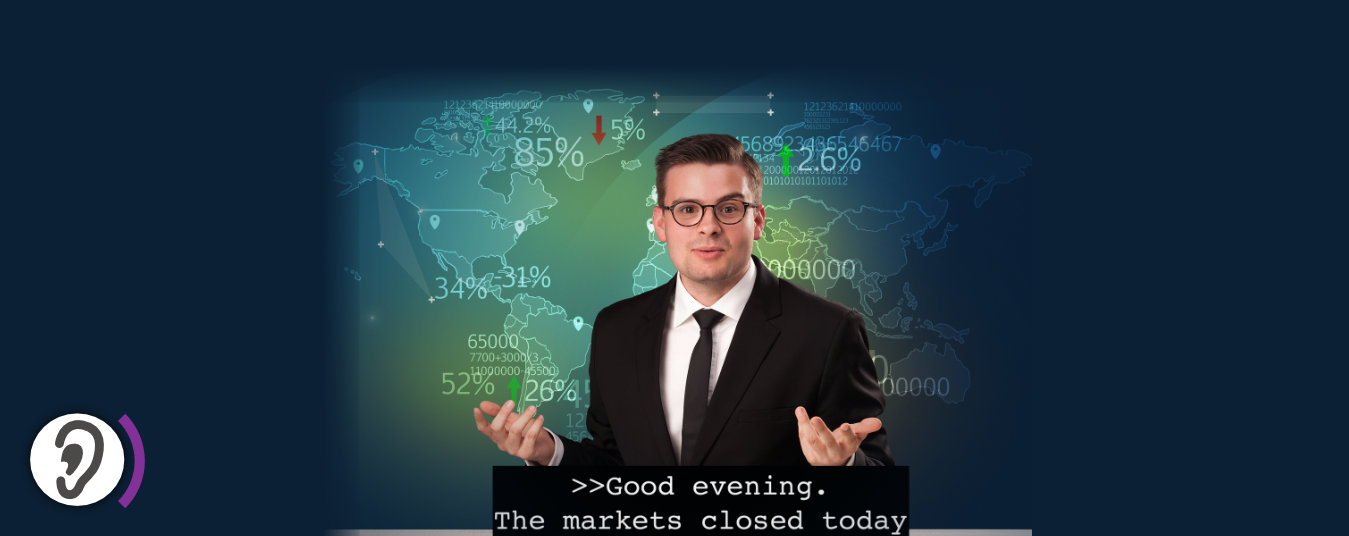 Newscaster. Caption in lower part of screen: Good evening. The markets closed today'