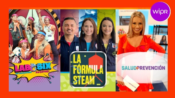 Picture showing some shows from WIPR, Lab Six, La Fórmula Steam and Salud + Prevención