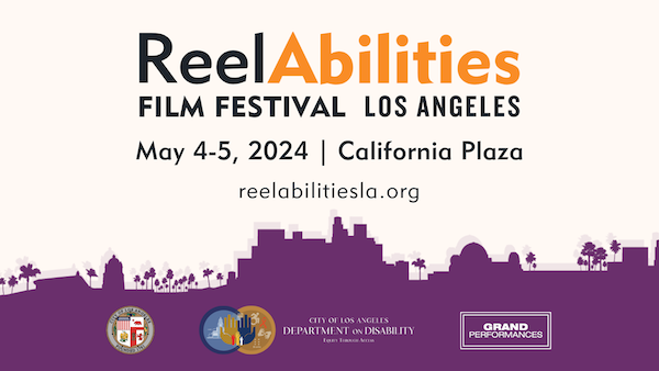The ReelAbilities Film Festival Los Angeles logo. Text reads May 4-5, 2024. California Plaza. ReelAbilitiesLA.org. Logos for the City of Los Angeles, Department on Disability, and Grand Performances are overlaid on a purple illustration of the Los Angeles skyline.